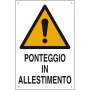 10PZ CARTELLO "PONTEGGIO IN ALLESTIMENTO" DIMENSIONI CM.60X40